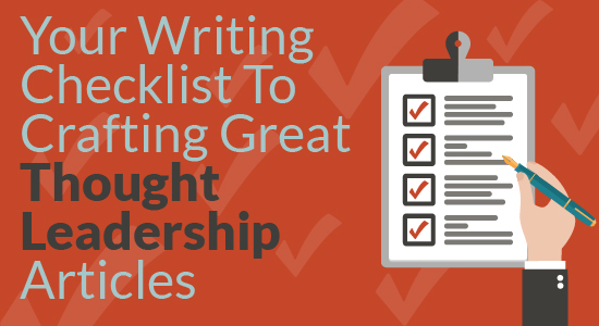 Your Writing Checklist To Crafting Great Thought Leadership Articles