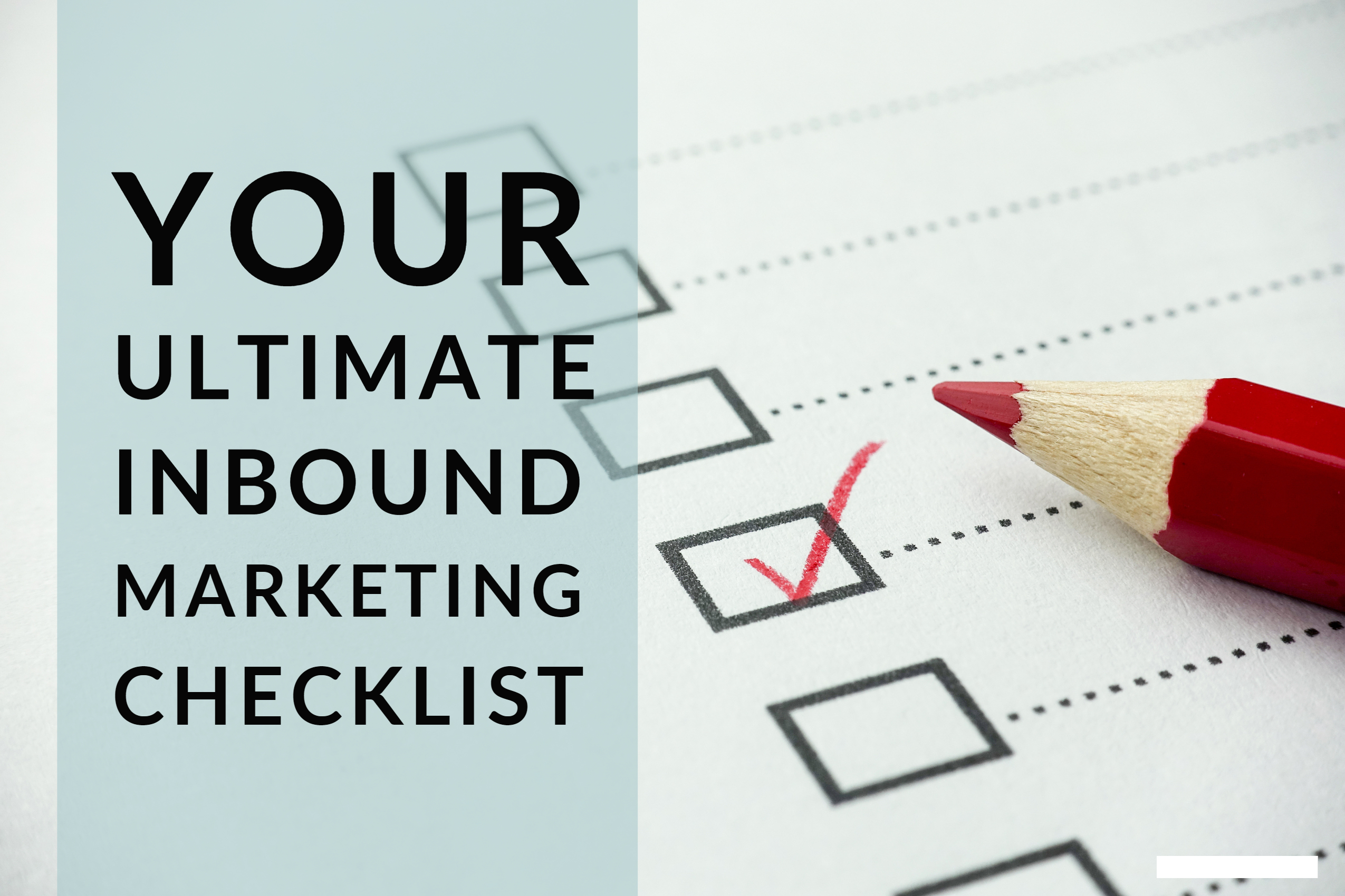 Your Ultimate Inbound Marketing Checklist