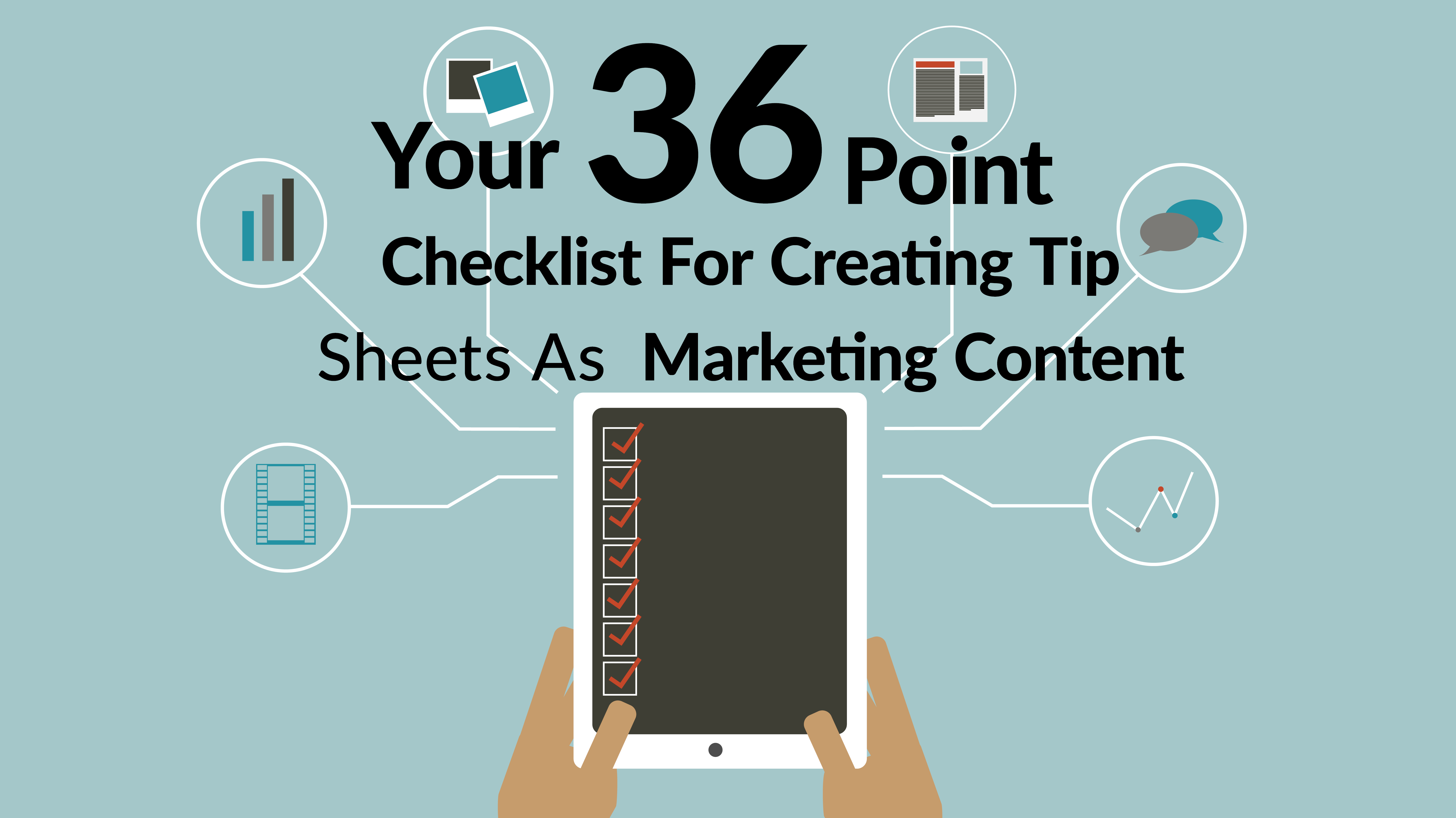 Your 36-Point Checklist For Creating Tip Sheets As Marketing Content