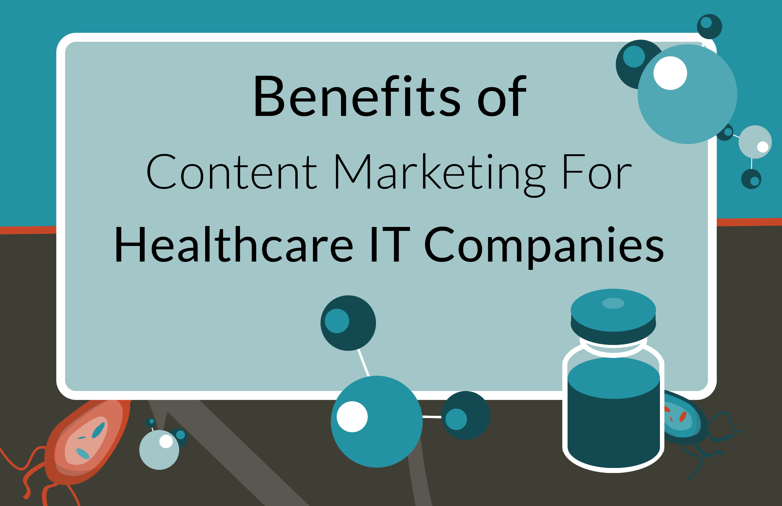 Benefits of Content Marketing For Healthcare IT Companies
