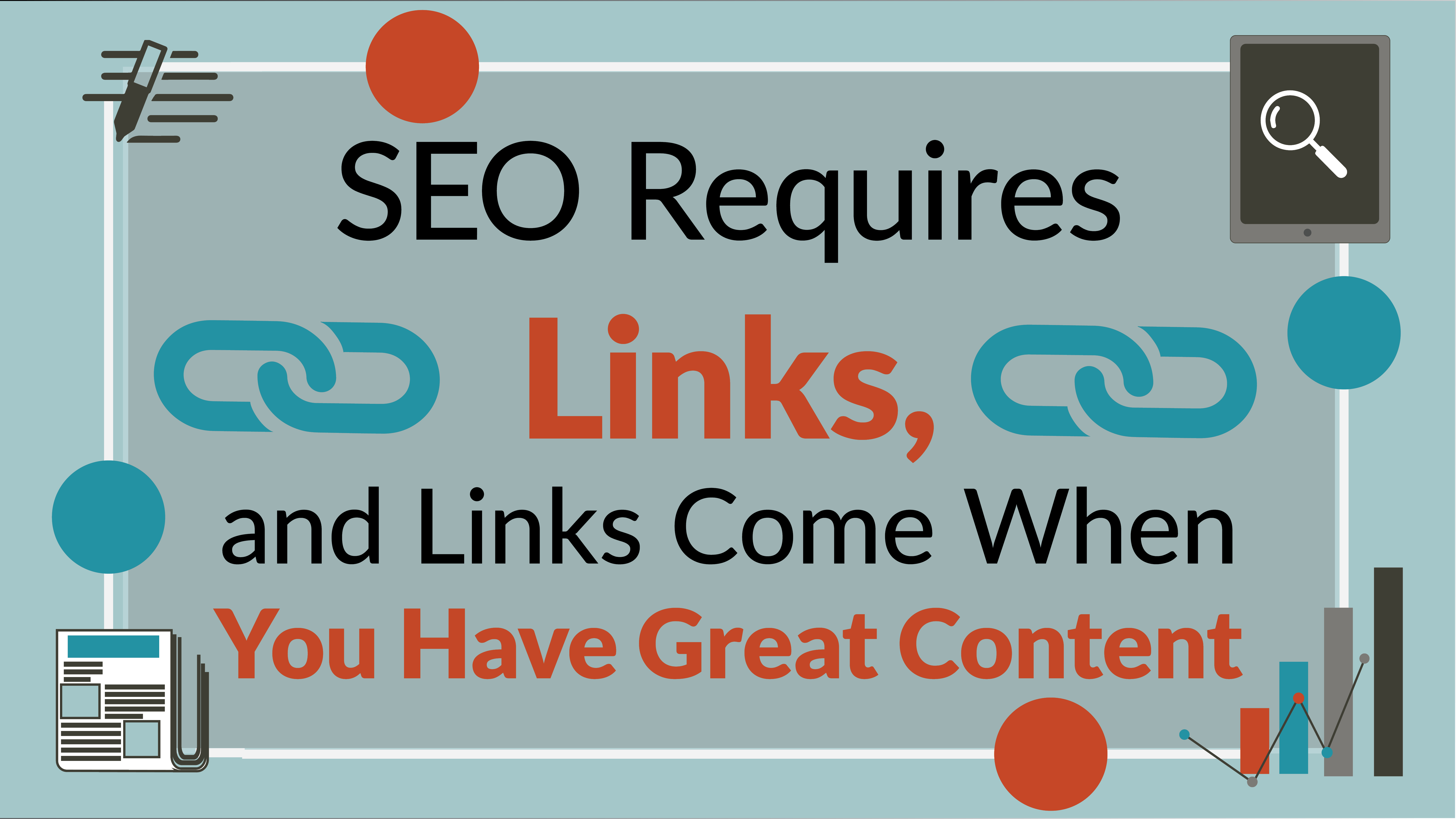 SEO Requires Links, and Links Come When You Have Great Content